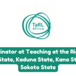 Field Coordinator at Teaching at the Right Level in Jigawa State, Kaduna State, Kano State, and Sokoto State